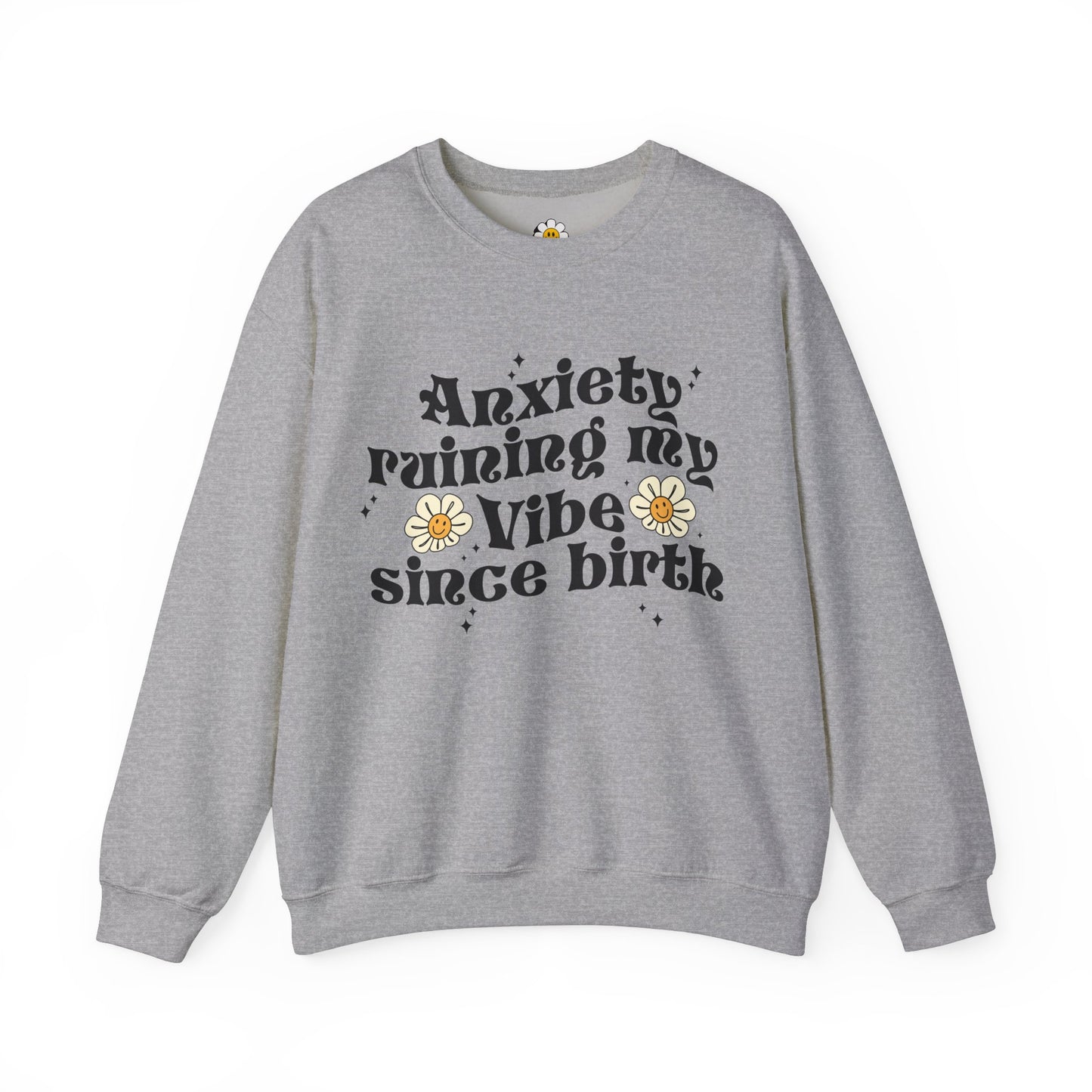 Anxiety Ruining My Vibe Since Birth Unisex Heavy Blend Crewneck Sweatshirt