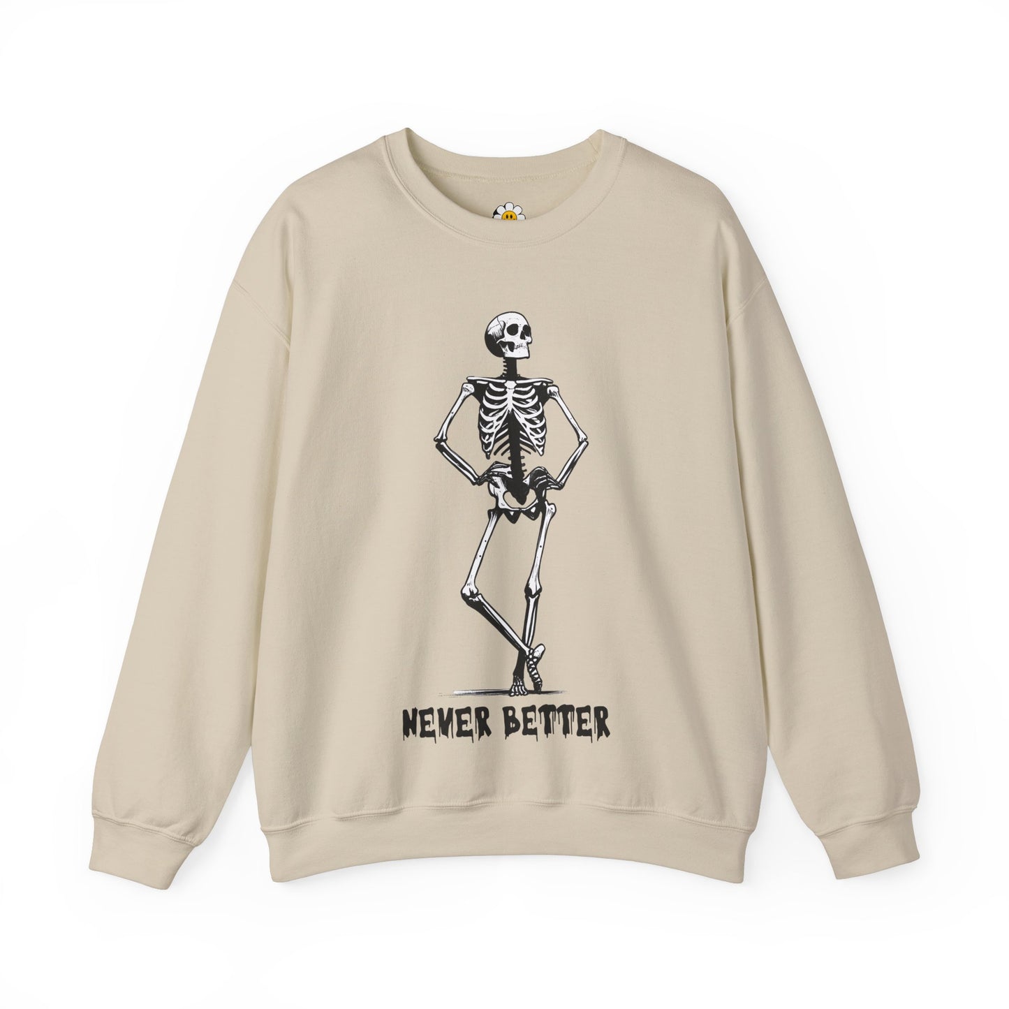 Never Better Funny Skeleton Sarcasm Premium Unisex Heavy Blend Crewneck Sweatshirt