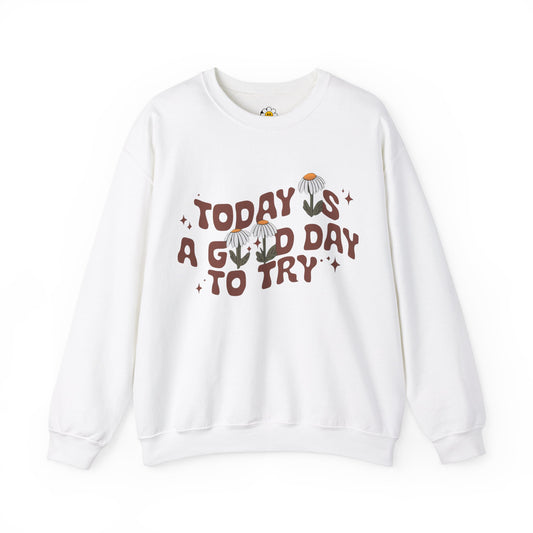 Today is A Good Day To Try Motivational Unisex Heavy Blend Crewneck Sweatshirt