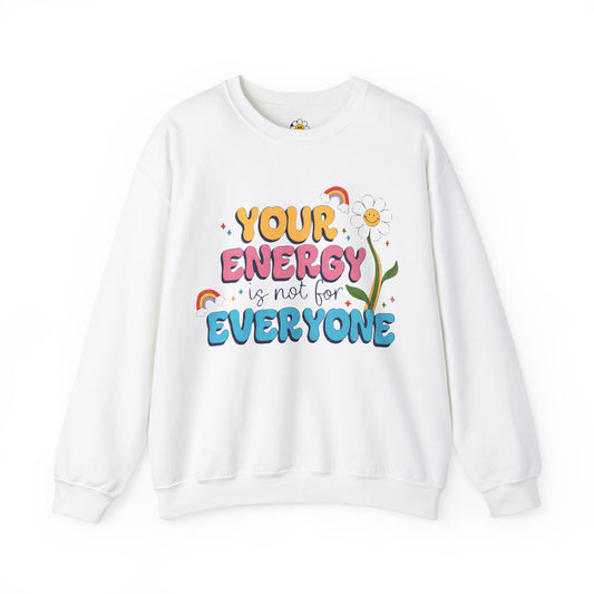 Your Enery Is Not For Everyone Motivational Unisex Heavy Blend Crewneck Sweatshirt